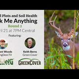 Food Plots for Deer and Turkey: Ask Me Anything with Grant Woods and Keith Berns