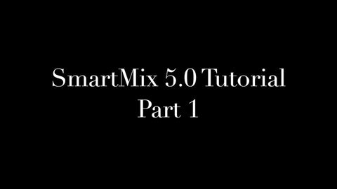 How to Use SmartMix 5.0: Setting Up Your First Mix
