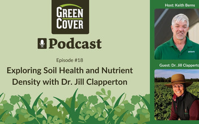 Soil Health, Nutrient Density, and Building Community with Dr. Jill Clapperton
