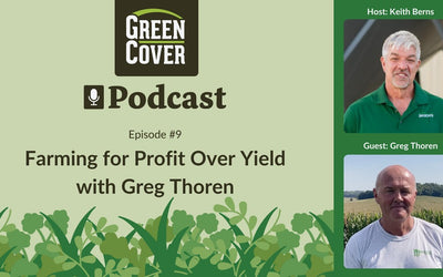 Farming for Profit Over Yield: Greg Thoren on Corn Interseeding, Cover Crop Grazing, and Direct Beef Marketing
