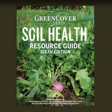 Soil Health Resource Guide — 6th Edition